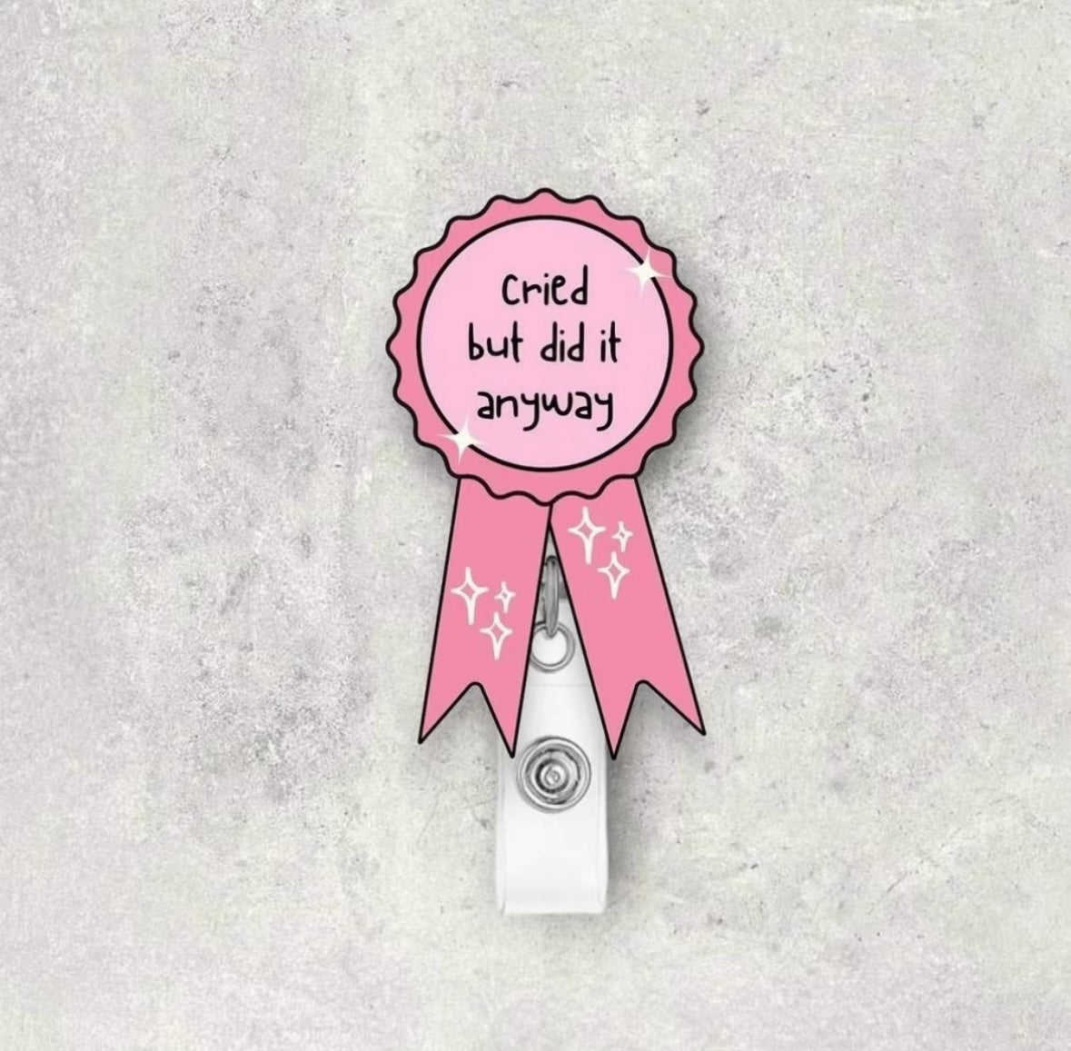 ‘Cried But Did It Anyway’ - Badge Reel or Badge Reel Set