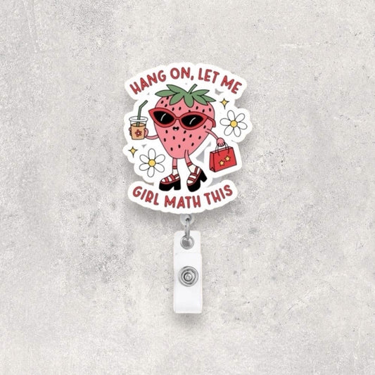 Hang On, Let Me Girl Math This - Badge Reel or Badge Reel Set