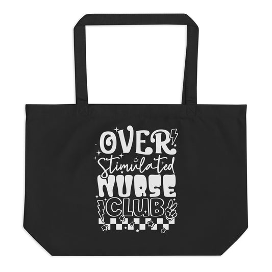 Over Stimulated Nurse Club Large Black Tote Bag